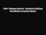 Read 1000  Ãœbungen Deutsch - IslÃ¤ndisch (ChitChat WorldWide) (Icelandic Edition) Ebook Free