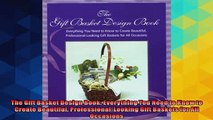 FREE PDF  The Gift Basket Design Book Everything You Need to Know to Create Beautiful  FREE BOOOK ONLINE