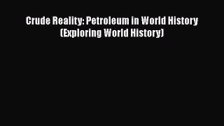 Read Book Crude Reality: Petroleum in World History (Exploring World History) ebook textbooks