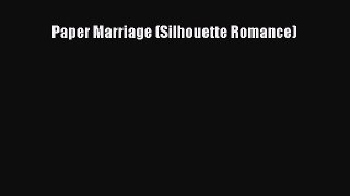 [PDF] Paper Marriage (Silhouette Romance) [Download] Full Ebook
