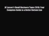Read JK Lasser's Small Business Taxes 2010: Your Complete Guide to a Better Bottom Line Ebook