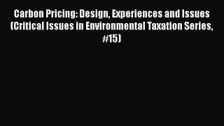 Download Book Carbon Pricing: Design Experiences and Issues (Critical Issues in Environmental