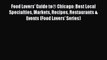 Read Books Food Lovers' Guide toÂ® Chicago: Best Local Specialties Markets Recipes Restaurants