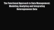 Download The Functional Approach to Data Management: Modeling Analyzing and Integrating Heterogeneous