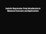 Read Book Logistic Regression: From Introductory to Advanced Concepts and Applications Ebook