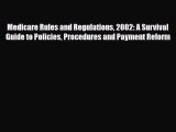 Read Medicare Rules and Regulations 2002: A Survival Guide to Policies Procedures and Payment