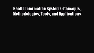 Download Health Information Systems: Concepts Methodologies Tools and Applications PDF Free