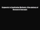 Read Book Keywords in Qualitative Methods: A Vocabulary of Research Concepts ebook textbooks