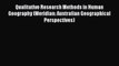 Read Book Qualitative Research Methods in Human Geography (Meridian: Australian Geographical