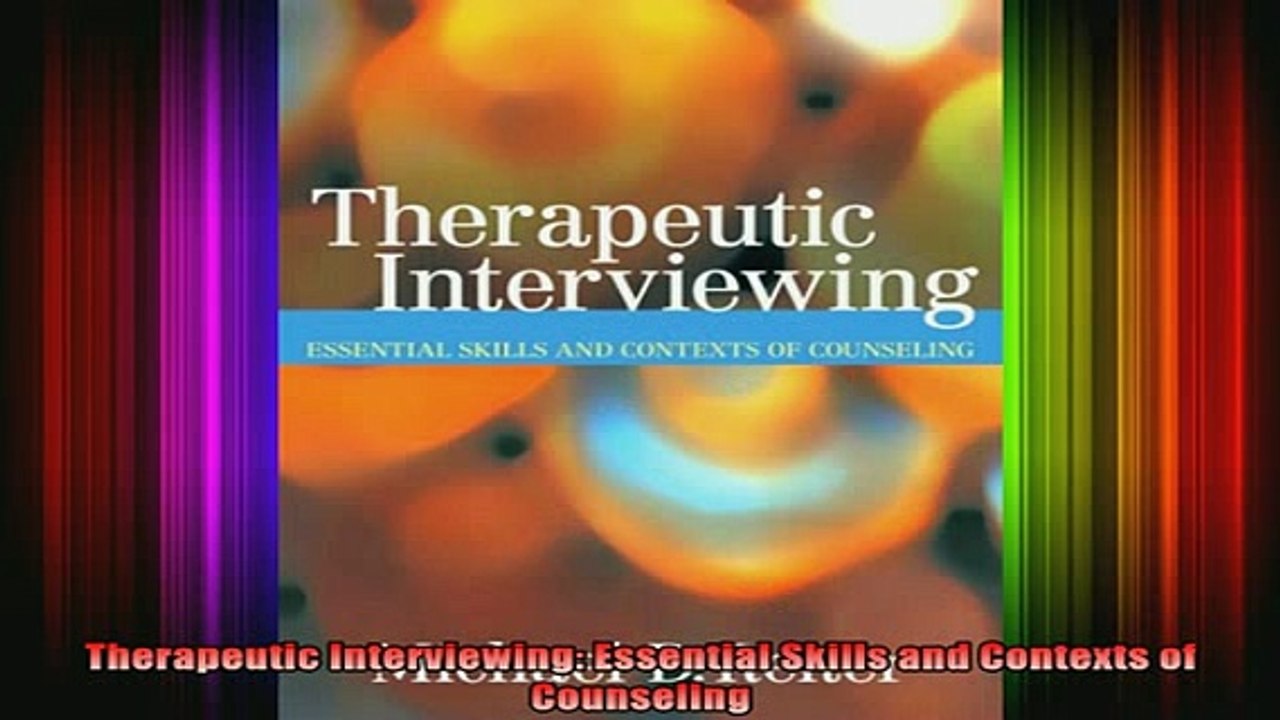 READ book  Therapeutic Interviewing Essential Skills and Contexts of Counseling Full Free