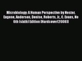Download Microbiology: A Human Perspective by Nester Eugene Anderson Denise Roberts Jr. C.