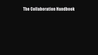 Read Book The Collaboration Handbook E-Book Free