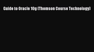 Read Guide to Oracle 10g (Thomson Course Technology) Ebook Free