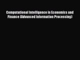 Read Computational Intelligence in Economics and Finance (Advanced Information Processing)