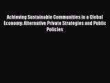 [PDF] Achieving Sustainable Communities in a Global Economy: Alternative Private Strategies