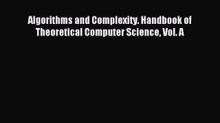 Read Algorithms and Complexity. Handbook of Theoretical Computer Science Vol. A PDF Online