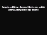Download Book Gadgets and Gizmos: Personal Electronics and the Library (Library Technology
