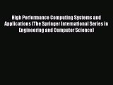 Read High Performance Computing Systems and Applications (The Springer International Series