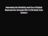 Read Book Improving the Visibility and Use of Digital Repositories through SEO: A LITA Guide