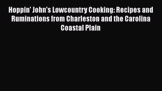 Download Books Hoppin' John's Lowcountry Cooking: Recipes and Ruminations from Charleston and