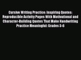 Read Cursive Writing Practice: Inspiring Quotes: Reproducible Activity Pages With Motivational