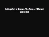 Read Books EatingWell in Season: The Farmers' Market Cookbook E-Book Free
