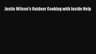 Download Books Justin Wilson's Outdoor Cooking with Inside Help Ebook PDF