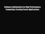 Read Software Optimization for High Performance Computing: Creating Faster Applications PDF