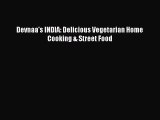 Read Books Devnaa's INDIA: Delicious Vegetarian Home Cooking & Street Food ebook textbooks