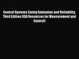 Read Control Systems Safety Evaluation and Reliability Third Edition (ISA Resources for Measurement