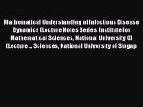 Read Mathematical Understanding of Infectious Disease Dynamics (Lecture Notes Series Institute