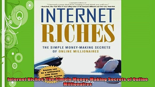 FREE PDF Internet Riches The Simple MoneyMaking Secrets of Online Millionaires BOOK ONLINE