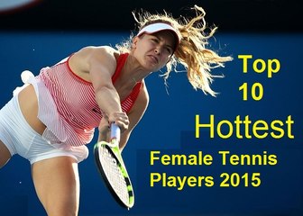 Top 10 Hottest Female Tennis Players 2015