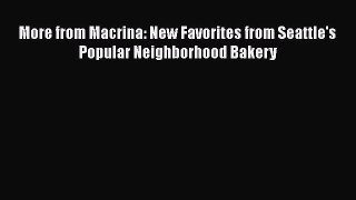 Read Books More from Macrina: New Favorites from Seattle's Popular Neighborhood Bakery ebook