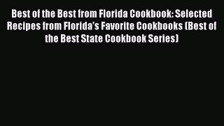 Read Books Best of the Best from Florida Cookbook: Selected Recipes from Florida's Favorite