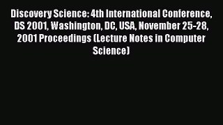 [PDF] Discovery Science: 4th International Conference DS 2001 Washington DC USA November 25-28