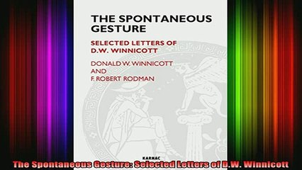 READ book  The Spontaneous Gesture Selected Letters of DW Winnicott Full EBook