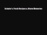 Download Books Schuler's: Fresh Recipes & Warm Memories E-Book Free