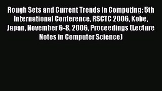 [PDF] Rough Sets and Current Trends in Computing: 5th International Conference RSCTC 2006 Kobe