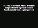[PDF] The Design of Innovation: Lessons from and for Competent Genetic Algorithms (Genetic