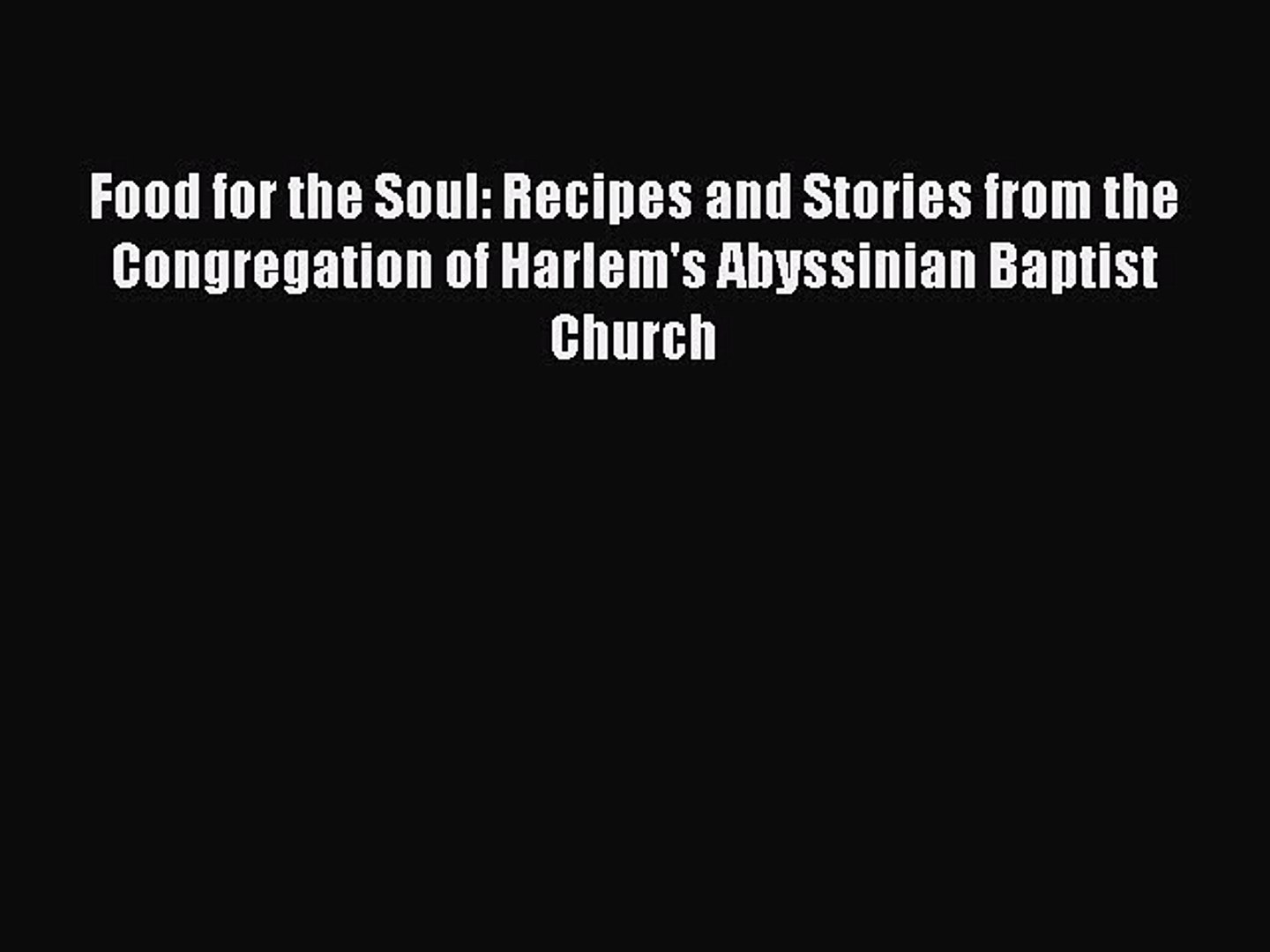 ⁣Read Books Food for the Soul: Recipes and Stories from the Congregation of Harlem's Abyssinian