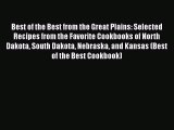Read Books Best of the Best from the Great Plains: Selected Recipes from the Favorite Cookbooks