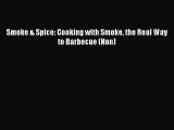 Read Books Smoke & Spice: Cooking with Smoke the Real Way to Barbecue (Non) ebook textbooks