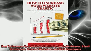 READ book  How To Increase Your Website Traffic For Website Owners Small Businesses Internet READ ONLINE