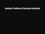 Download Books Southern Traditions: A Seasonal Cookbook ebook textbooks