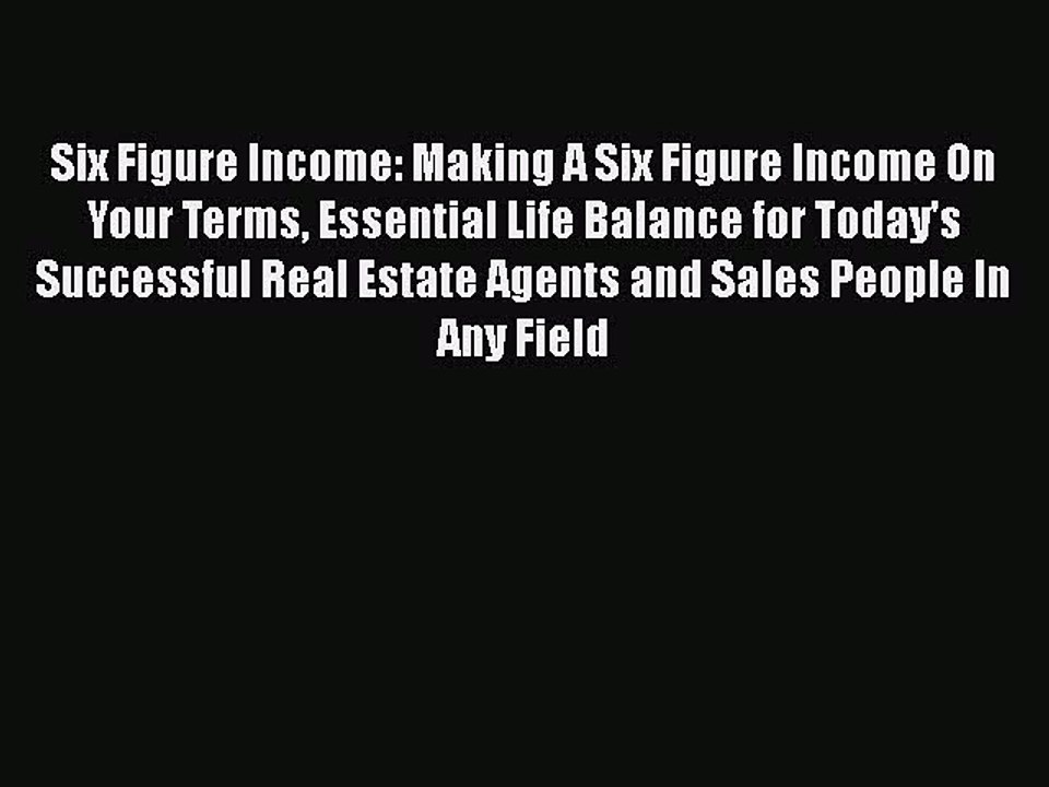 [PDF] Six Figure Income: Making A Six Figure Income On Your Terms Essential Life Balance for