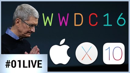 01LIVE spécial WWDC 2016 : Keynote Apple