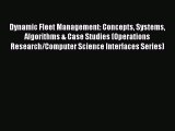 Read Dynamic Fleet Management: Concepts Systems Algorithms & Case Studies (Operations Research/Computer