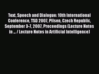 [PDF] Text Speech and Dialogue: 10th International Conference TSD 2007 Pilsen Czech Republic