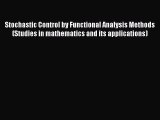 Read Stochastic Control by Functional Analysis Methods (Studies in mathematics and its applications)
